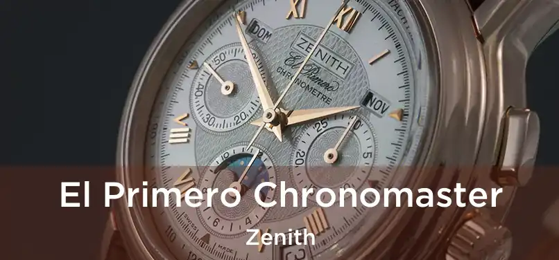 El Primero Chronomaster Zenith