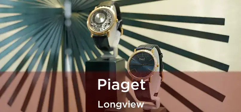 Piaget Longview