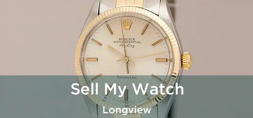 Sell My Watch Longview