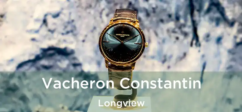 Vacheron Constantin Longview