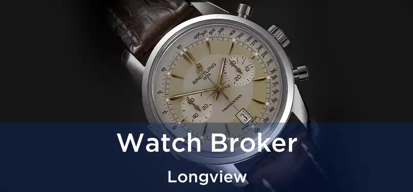 Watch Broker Longview