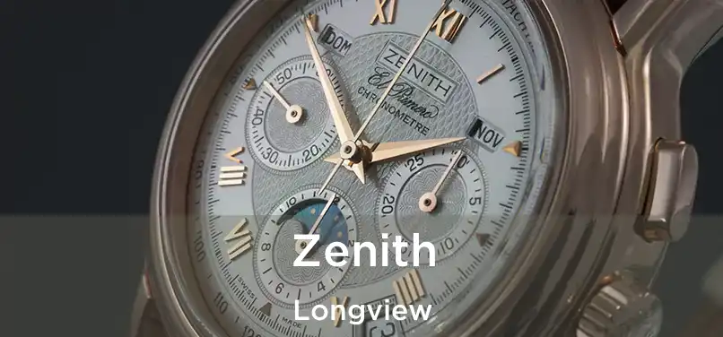 Zenith Longview